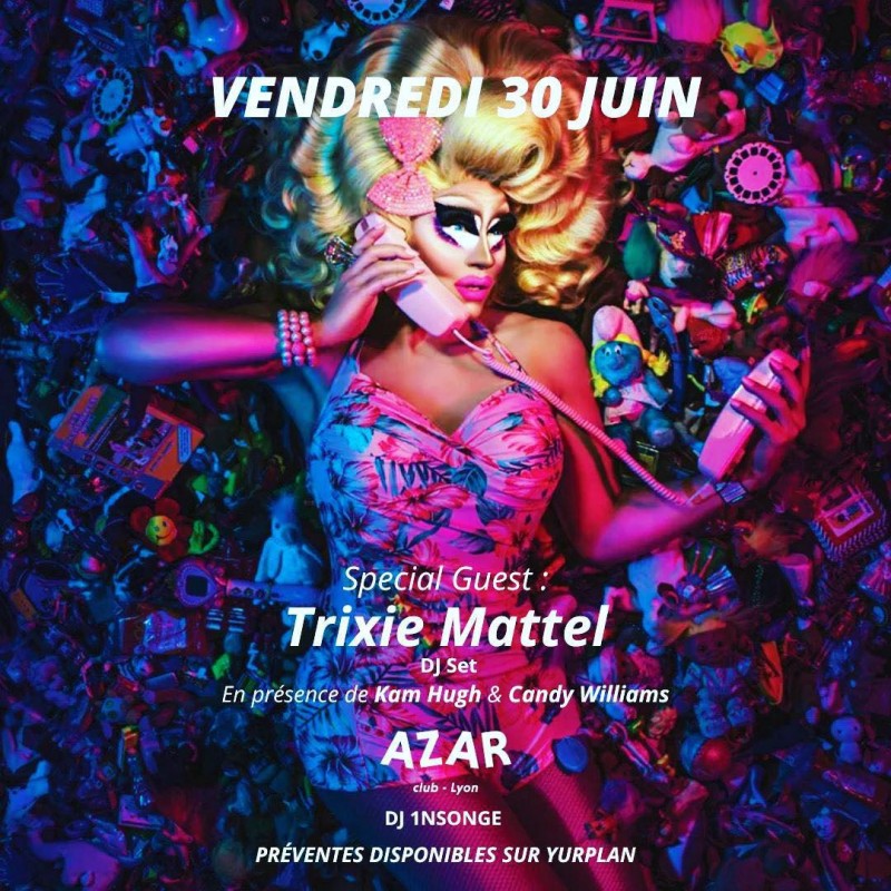 [30/06] ANNULÉE / Soirée lyonnaise inoubliable avec la fabuleuse Trixie Mattel au Azar Club